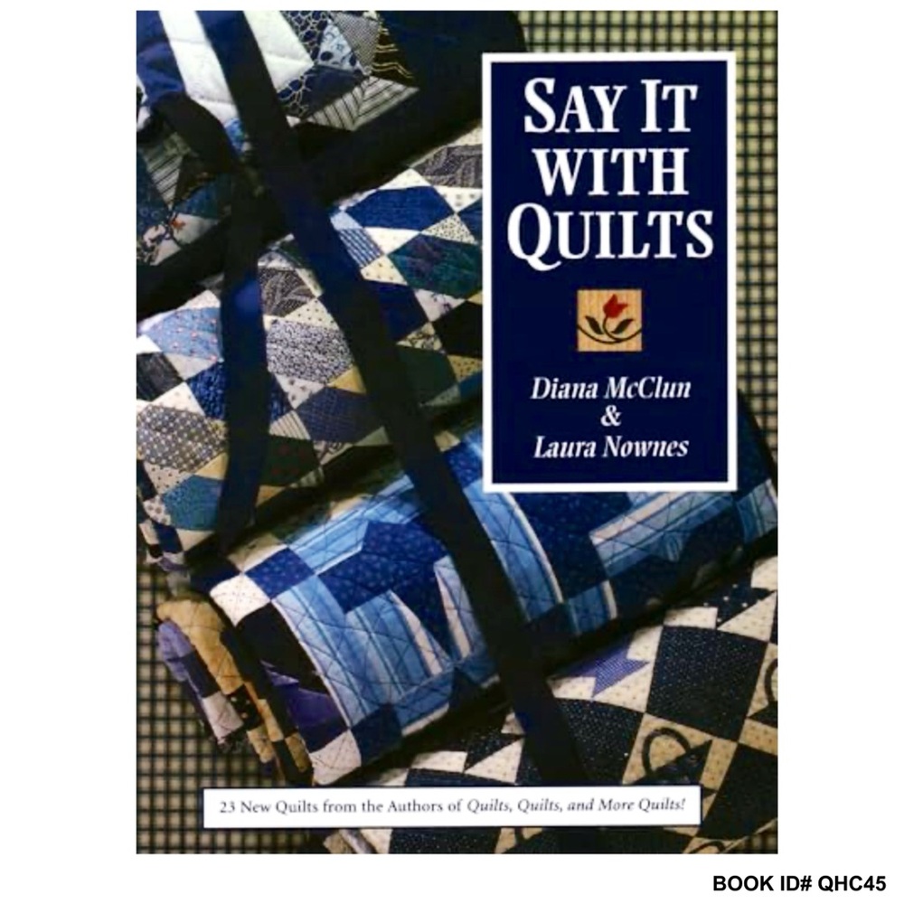 NEW SEALED - Say It With Quilts Hardcover Book 1997